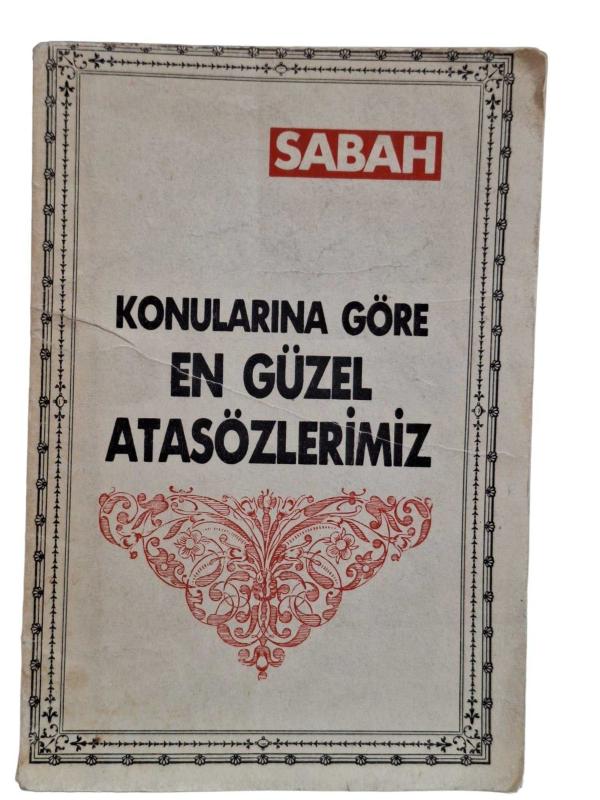 KONULARINA GÖRE EN GÜZEL ATASÖZLERİMİZ