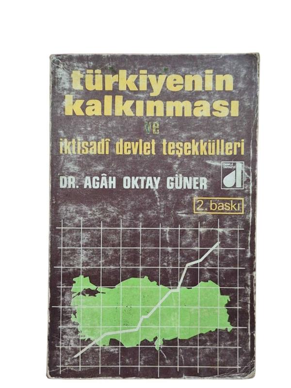 TÜRKİYE'NİN KALKINMASI VE İKTİSADİ DEVLET TEŞEKKÜLLERİ