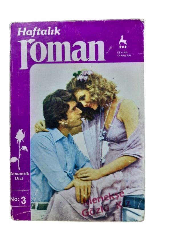 Haftalık Roman MENEKŞE GÖZLÜ KIZ
