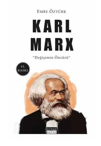 Karl Marx - Değişimin Öncüsü