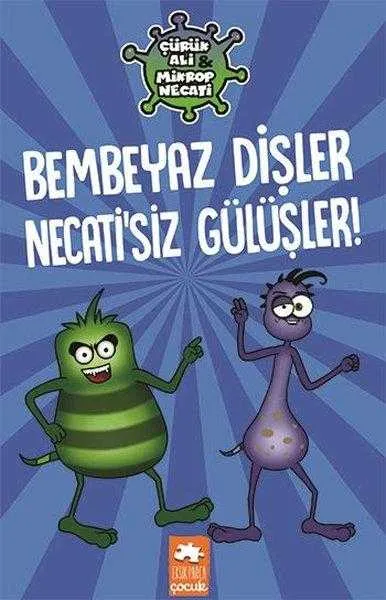 Bembeyaz Dişler Necati'siz Gülüşler Çürük Ali Mikrop Necati