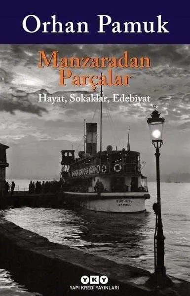 Manzaradan Parçalar (Hayat, Sokaklar, Edebiyat)