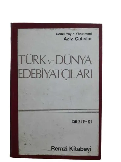 Türk ve Dünya Edebiyatçıları Cilt: 2 (E-K)