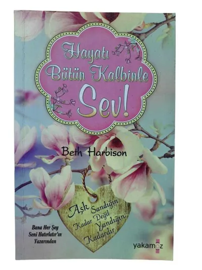 Hayatı Bütün Kalbinle Sev