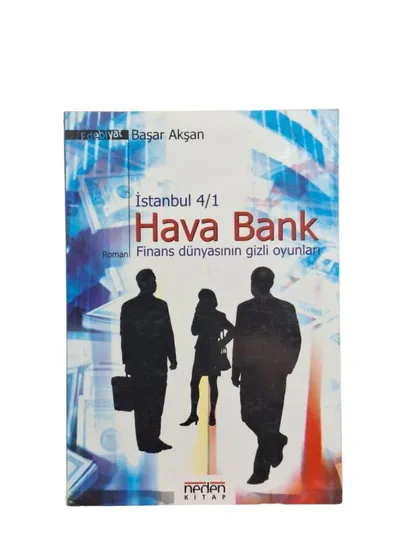 Hava Bank -Finans Dünyasının Gizli Oyunları- İstanbul Dörtlemesi 1. Kitap