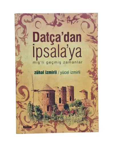 Datça'dan İpsala'ya Mişli Geçmiş Zamanlar