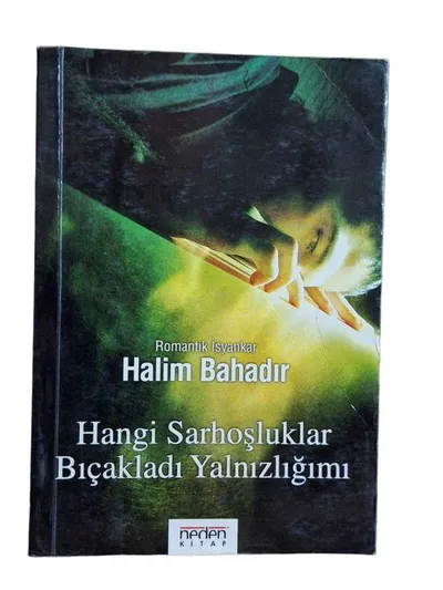 Hangi Sarhoşluklar Bıçakladı Yalnızlığımı