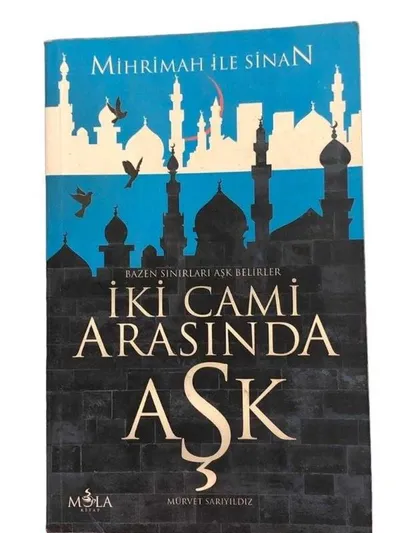 İki Cami Arasında Aşk Mihrimah ile Sinan