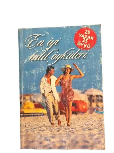 25 Yazar 25 Öykü En İyi Tatil Öyküleri
