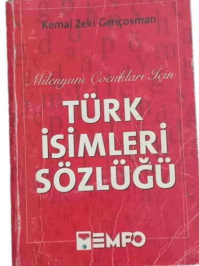 Milenyum Çocukları için Türk İsimleri Sözlüğü