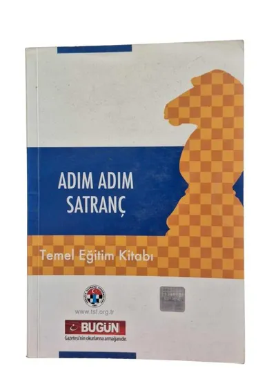 Adım Adım Satranç Temel Eğitim Kitabı