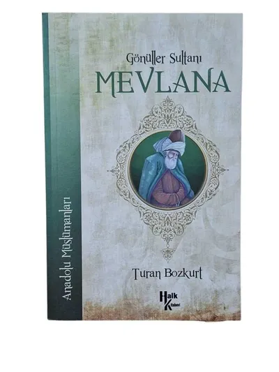 Anadolu Müslümanları -Gönüller Sultanı Mevlana