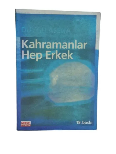 Kahramanlar Hep Erkek!