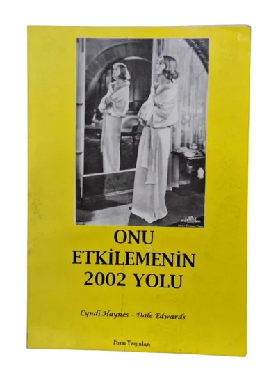 Onu Etkilemenin 2002 Yolu