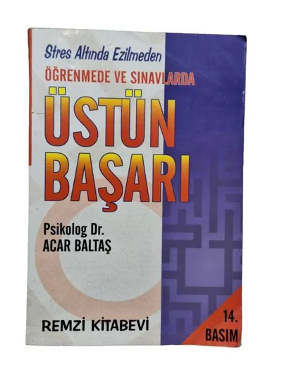 Stres Altında Ezilmeden Öğrenmede ve Sınavlarda Üstün Başarı