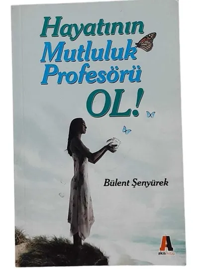Hayatının Mutluluk Profesörü Ol!