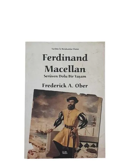 Ferdinand Macellan Serüven Dolu Bir Yaşam