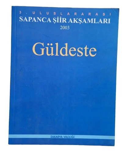 3. Uluslararası Sapanca Şiir Akşamları 2003 Güldeste