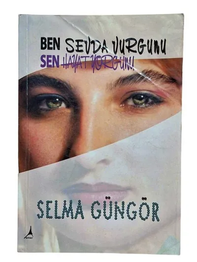 Ben Sevda Vurgunu Sen Hayat Yorgunu