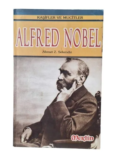 Kaşifler ve Mucitler Serisi - ALFRED NOBEL