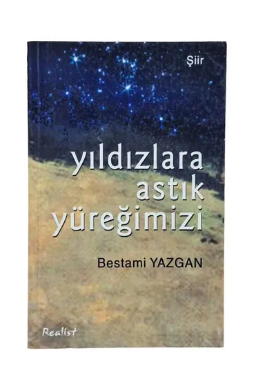 Yıldızlara Astık Yüreğimizi
