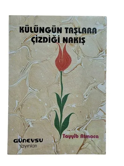 Külüngün Taşlara Çizdiği Nakış (İmzalı)