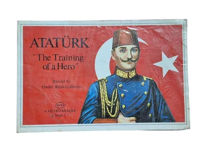 Atatürk The Training of a Hero