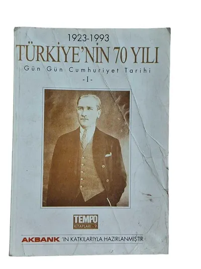 Türkiye'nin 70 Yılı (Gün Gün Cumhuriyet Tarihi 1) 1923-1993