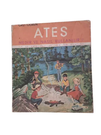 Ateş Nedir ve Nasıl Kullanılır?