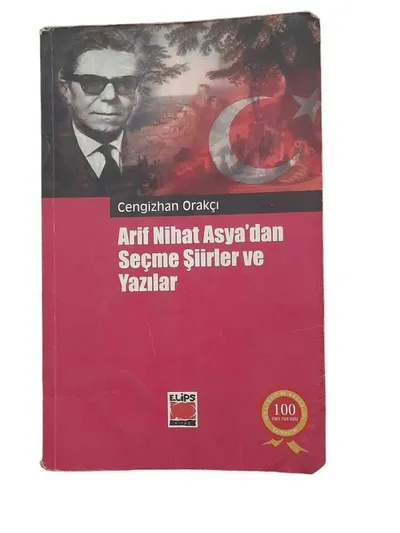 Arif Nihat Asya'dan Seçme Şiirler ve Yazılar
