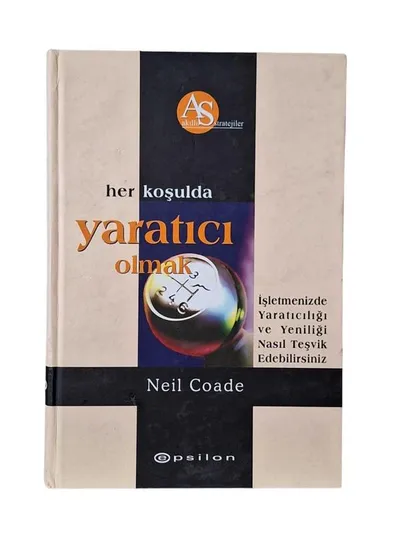 Her Koşulda Yaratıcı Olmak