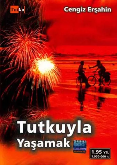 Tutkuyla Yaşamak