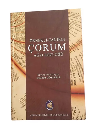 Örnekli Tanıklı Çorum Ağzı Sözlüğü (Gözden Geçirilmiş Baskı)