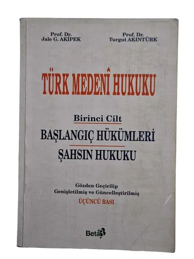 Türk Medeni Kanunu Birinci Cilt Başlangıç Hükümleri Şahsın Hukuku