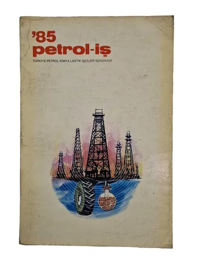 85 Petrol - İş: Türkiye Petrol, Kimya, Lastik İşçileri Sendikası / Petrol-İş Araştırmaları - 8 / 1986
