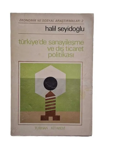 Türkiye'de Sanayileşme ve Dış Ticaret Politikası