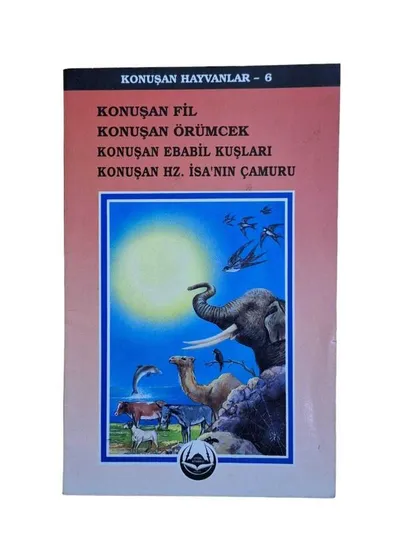 Konuşan Fil Konuşan Örümcek Konuşan Ebabil Kuşları Konuşan Hz. İsa'nın Çamuru