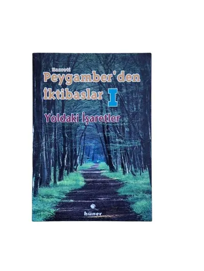 Hazreti Peygamber'den İktibaslar 1 - Yoldaki İşaretler (Cep Boy)
