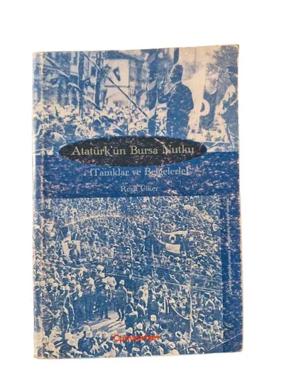 Atatürk'ün Bursa Nutku (Tanıklar ve Belgelerle)