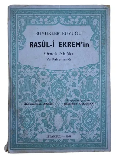 Büyükler Büyüğü Rasul-i Ekrem Örnek Ahlakı ve Kahramanlığı