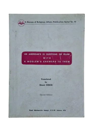 An American's 23 Questions on İslam With a Moslem's Answers to Them (Second Edition)