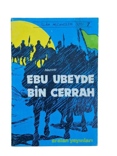 İslam Mücahidleri Dizisi 7 - Hazreti Ebu Ubeyde Bin Cerrah