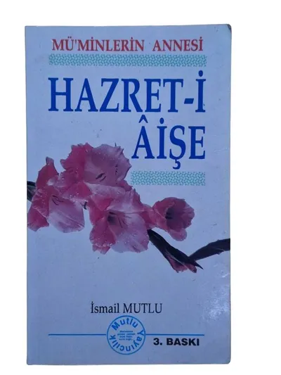 Mü'minlerin Annesi Hazret-i Âişe