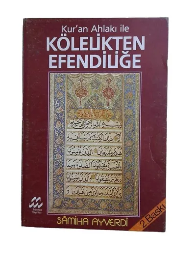 Kur'an Ahlakı ile Kölelikten Efendiliğe