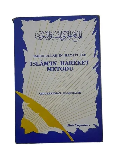Resulullah'in Hayatı ile İslam'in Hareket Metodu
