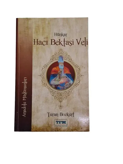 Hünkar Hacı Bektaşi Veli - Anadolu Müslümanları