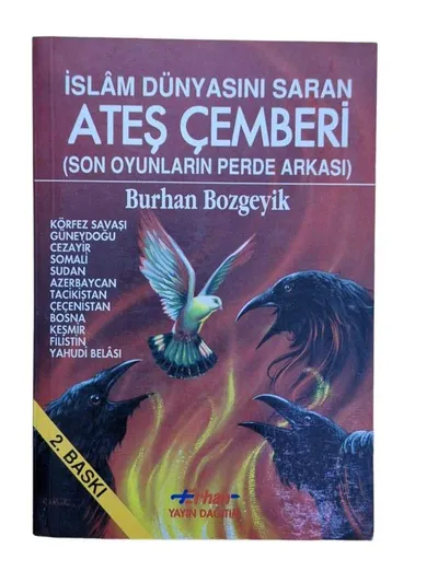 İslam Dünyasını Saran Ateş Çemberi  (Son Oyunların Perde Arkası)