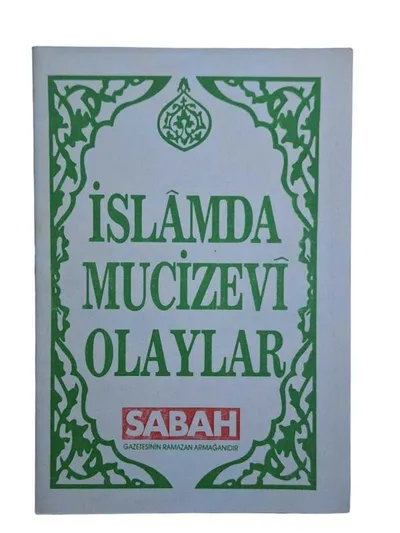 İslamda Mucizevi Olaylar / Sabah Gazetesi