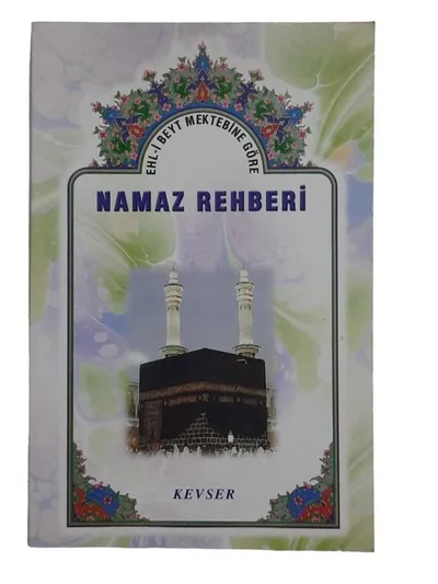 Ehl-i Beyt Mektebine Göre Namaz Rehberi