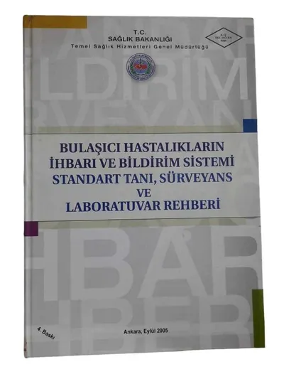 Bulaşıcı Hastalıkların İhbarı ve Bildirim Sistemi - Standart Tanı , Sürveyans ve Laboratuvar Rehberi